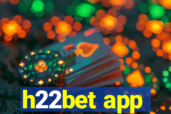 h22bet app